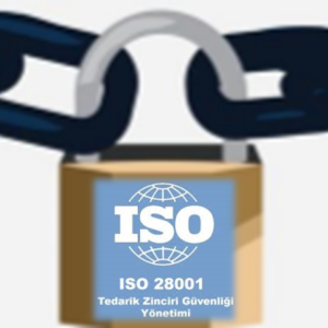 ISO 28000 Tedarik Zinciri Güvenliği Yönetim Sistemi