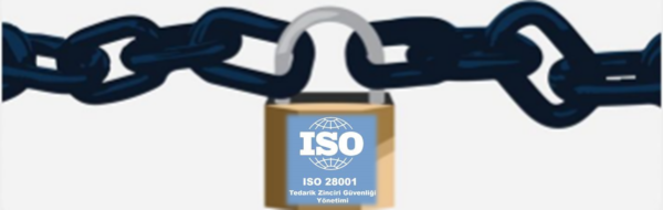 ISO 28000 Tedarik Zinciri Güvenliği Yönetim Sistemi